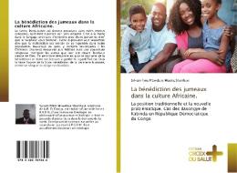 La bénédiction des jumeaux dans la culture Africaine. di Sylvain Panu Mbwebwe Mizeka Shambuyi edito da ECS