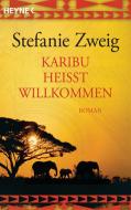 Karibu heißt willkommen di Stefanie Zweig edito da Heyne Taschenbuch