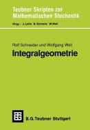 Integralgeometrie di Rolf Schneider, Wolfgang Weil edito da Vieweg+Teubner Verlag