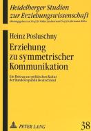 Erziehung zu symmetrischer Kommunikation di Heinz Posluschny edito da Lang, Peter GmbH