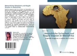 Menschliche Sicherheit und fragile Staaten in Westafrika di Johanna Stilo edito da AV Akademikerverlag
