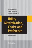 Utility Maximization, Choice and Preference di Fuad Aleskerov, Denis Bouyssou, Bernard Monjardet edito da Springer Berlin Heidelberg