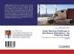 Order Routing Challenge in Warehouse Operations - An Empirical Study di Krishna Mohan Vaddadi, Bhaskar Narasimha Rao Garimella edito da LAP Lambert Academic Publishing
