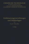 Zerkleinerungs-Vorrichtungen und Mahlanlagen di Carl Naske edito da Springer Berlin Heidelberg
