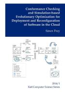 Conformance Checking and Simulation-based Evolutionary Optimization for Deployment and Reconfiguration of Software in th di Sören Frey edito da Books on Demand
