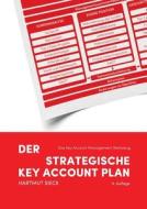 Der strategische Key Account Plan di Hartmut Sieck edito da Books on Demand
