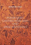 Psalm-Gebet, Gastfreundschaft und Sprachenvielfalt di Johannes Thon edito da Books on Demand