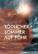 Tödlicher Sommer auf Föhr di Ulla Fichtner edito da Books on Demand