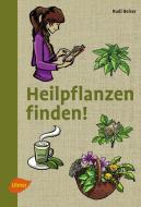 Heilpflanzen finden di Rudi Beiser edito da Ulmer Eugen Verlag