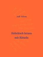 Hebr Isch Lernen Mit R Tseln di Joffi Schum edito da Books on Demand