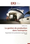 La gestion de production dans l'entreprise di Nadhem Selmi edito da Editions universitaires europeennes EUE