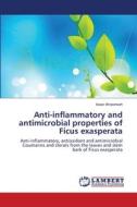 Anti-inflammatory and antimicrobial properties of Ficus exasperata di Isaac Amponsah edito da LAP Lambert Academic Publishing