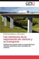 Las emisiones de la exportación de cítricos y su transporte di Gabriel García-Martínez, José Luis Aznar edito da LAP Lambert Acad. Publ.