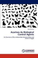 Acarines As Biological Control Agents di Hany Elkawas edito da LAP Lambert Academic Publishing