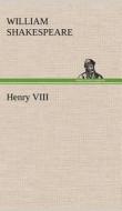 Henry VIII di William Shakespeare edito da TREDITION CLASSICS