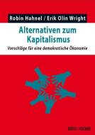 Alternativen zum Kapitalismus di Robin Hahnel, Erik Olin Wright edito da Bertz + Fischer