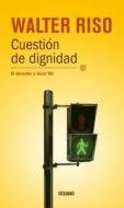 Cuestion de Dignidad: El Derecho a Decir No di Walter Riso edito da Editorial Oceano de Mexico
