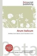 Arum Italicum edito da Betascript Publishing