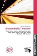 Elizabeth (njt Station) edito da Brev Publishing