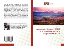 Apport des données ASTER à la modélisation de la dégradation du sol di Mohamed Chikhaoui edito da Éditions universitaires européennes