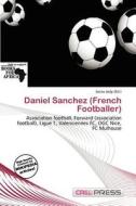 Daniel Sanchez (french Footballer) edito da Cred Press