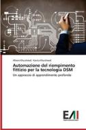 Automazione del riempimento fittizio per la tecnologia DSM di Afreen Khursheed, Kavita Khursheed edito da Edizioni Accademiche Italiane