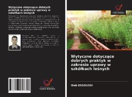 Wytyczne dotyczace dobrych praktyk w zakresie uprawy w szkólkach lesnych di Iheb Essoussi edito da Wydawnictwo Nasza Wiedza