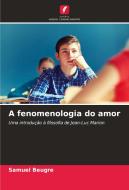 A fenomenologia do amor di Samuel Beugré edito da Edições Nosso Conhecimento