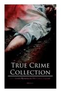 True Crime Collection - Real Murder Mysteries In 19th Century England (Illustrated) di Sir Arthur Conan Doyle, Sidney Paget edito da E-Artnow