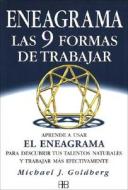 Eneagrama: Las Nueve Formas de Trabajar: Aprende A Usar el Eneagrama Para Descubrir Tus Talentos Naturales y Trabajar Mas Efectivamente = The 9 Ways o di Michael J. Goldberg edito da Arkano Books