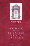 Zohar Sobre El Cantar de Los Cantares di Rabi Shimon Bar Iojai edito da OBELISCO PUB INC