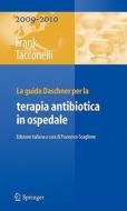 La Guida Daschner Alla Terapia Antibiotica In Ospedale di Uwe Frank, Evelina Tacconelli edito da Springer Milan