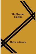 The Darrow Enigma di Melvin L. Severy edito da Alpha Editions