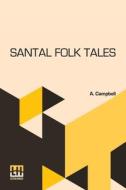 Santal Folk Tales di A. Campbell edito da Lector House