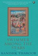 Swimmer Among the Stars Stories di Kanishk Tharoor edito da Rupa Publications