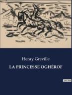 LA PRINCESSE OGHÉROF di Henry Greville edito da Culturea