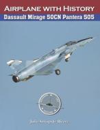 Dassault Mirage 50CN Pantera No. 505 di Arrospide Julio Arrospide edito da Independently Published