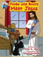 Pooks And Boots Meet Jesus di Wood Julie K. Wood edito da Pooks, Boots And Jesus LLC