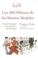 Los 100 Dilemas de Los Buenos Modales di Peggy Post edito da Rayo