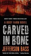 Carved in Bone: A Body Farm Novel di Jefferson Bass edito da HARPER TORCH