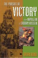 The Pursuit of Victory: From Napoleon to Saddam Hussein di Brian Bond edito da OXFORD UNIV PR