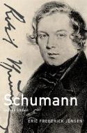 Schumann di Eric Frederick Jensen edito da OUP USA