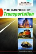 The Business of Transportation [2 Volumes] di Darren Prokop edito da PRAEGER FREDERICK A
