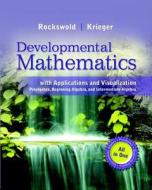 Developmental Mathematics with Applications and Visualization: Prealgebra, Beginning Algebra, and Intermediate Algebra di Gary K. Rockswold, Terry A. Krieger edito da Pearson
