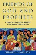 Friends of God and Prophets di Elizabeth A. Johnson edito da SCM Press