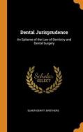 Dental Jurisprudence di Elmer DeWitt Brothers edito da Franklin Classics