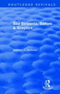 Sea Serpents, Sailors & Sceptics di Graham J. McEwan edito da Taylor & Francis Ltd