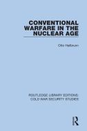 Conventional Warfare In The Nuclear Age di Otto Heilbrunn edito da Taylor & Francis Ltd