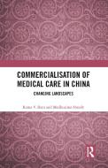 Commercialisation Of Medical Care In China di Rama V. Baru, Madhurima Nundy edito da Taylor & Francis Ltd