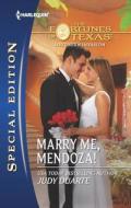 Marry Me, Mendoza! di Judy Duarte edito da Harlequin